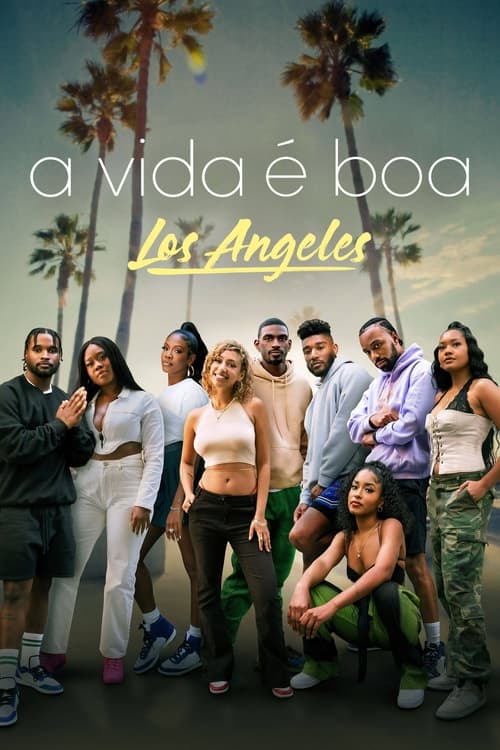 A Vida é Boa: Los Angeles (TV Series 2021-2022) — The Movie